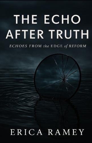The Echo After Truth: Echoes from the Edge of Reform