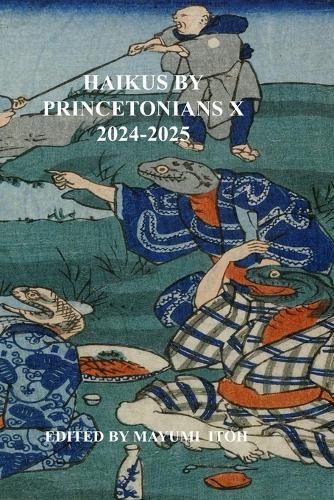 Haikus by Princetonians X: 2024-2025