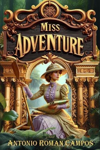 Miss Adventure: Miss Adventure Series Book I