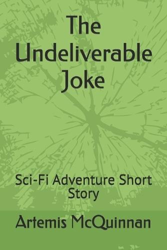 The Undeliverable Joke: Sci-Fi Adventure Short Story