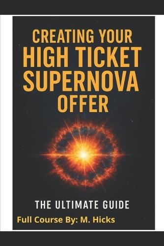 Mastering Marketing & Business Course - Creating Your Supernova Offer