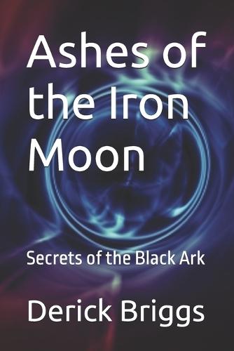 Ashes of the Iron Moon: Secrets of the Black Ark