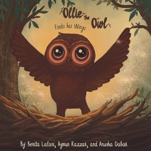 Ollie The Owl Finds His Wings: A Book about Childhood Anxiety