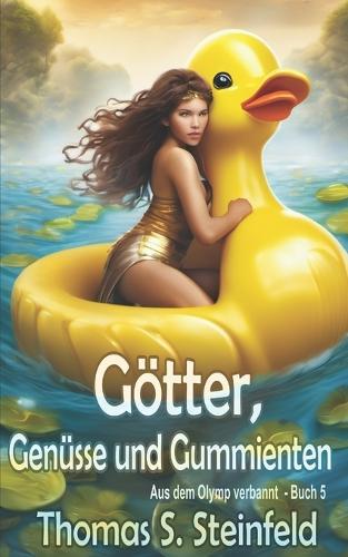 Götter, Genüsse und Gummienten