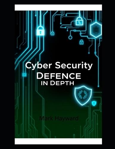 Cyber Security Defence in Depth
