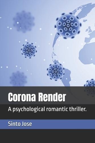 Corona Render: A psychological romantic thriller.