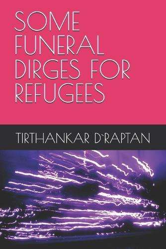 Some Funeral Dirges for Refugees