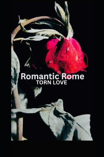 Romantic Rome: Torn Love