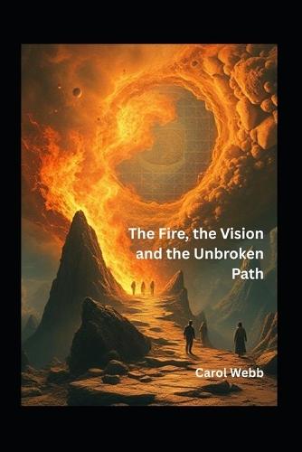 The Fire, the Vision, and the Unbroken Path: A Myth Retold