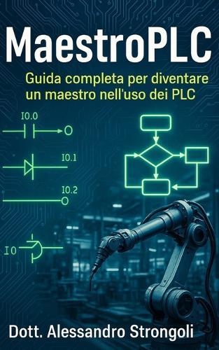MaestroPlc: Guida completa per diventare un maestro nell'uso dei PLC.