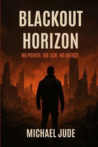 Blackout Horizon: No Power, No Law, No Mercy