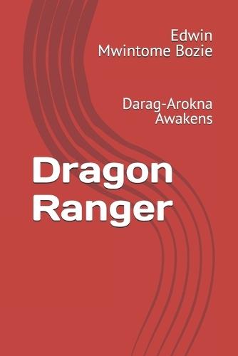 Dragon Ranger: Darag-Arokna Awakens