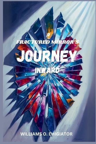 The Fractured Mirror's Journey Inward
