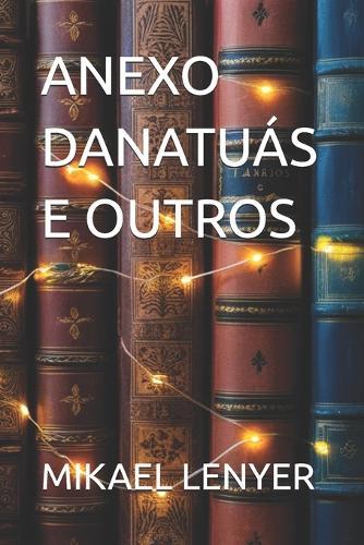 Anexo Danatuás E Outros