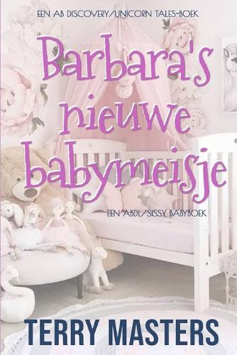 Barbara's nieuwe babymeisje: Barbara's New Baby Girl