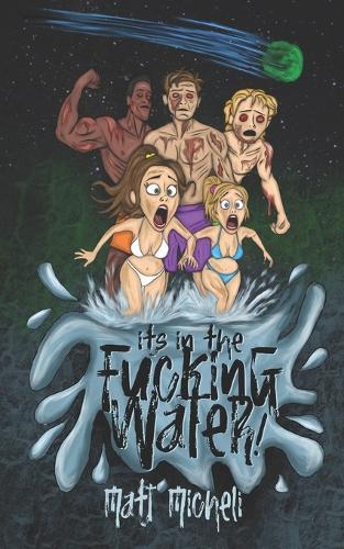 It's in the Fucking Water!