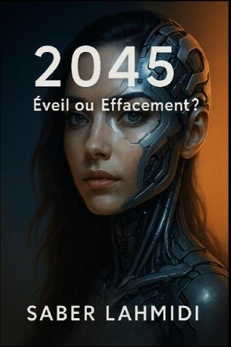 2045: Éveil ou Effacement ?