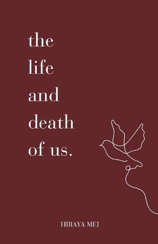 The life and death of us