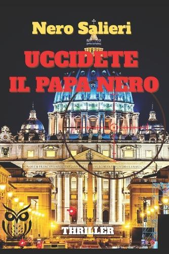 Uccidete il Papa nero