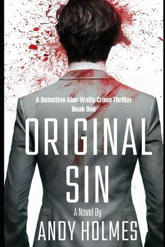 Original Sin: A Detective Alec Wolfe Thriller - Book One