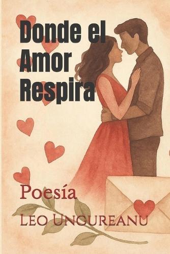 Donde el Amor Respira: Poesía