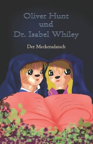 Oliver Hunt und Dr. Isabel Whiley: Der Meckeradatsch