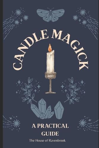 Candle Magick: A Practical Guide