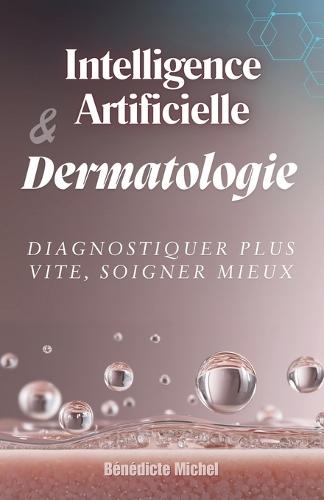 IA & Dermatologie: Diagnostiquer Plus Vite, Soigner Mieux