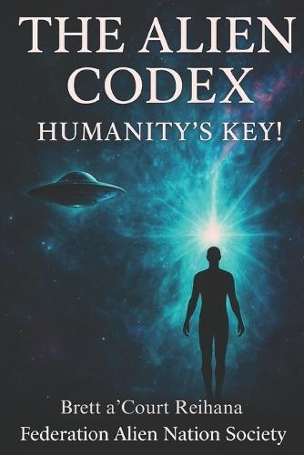 The Alien Codex: Humanity's KEY