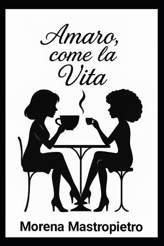 Amaro, come la vita