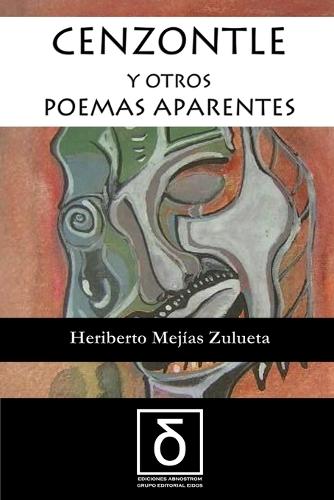 Cenzontle Y Otros Poemas Aparentes