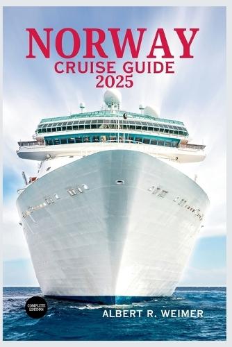 Norway Cruise Guide 2025: Explore the Majestic Fjord, Vibrant Cities, and Timeless Nordic Landscapes