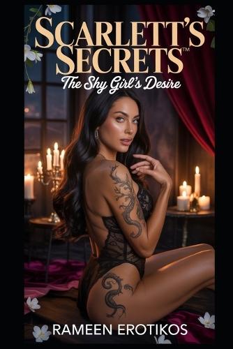 Scarlett's Secrets(TM): The Shy Girl's Desire