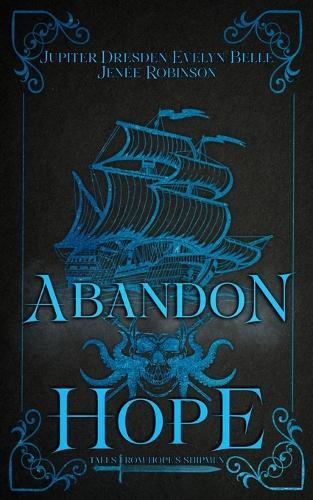 Abandon Hope Special Edition: Tales From Hope's Shipmen