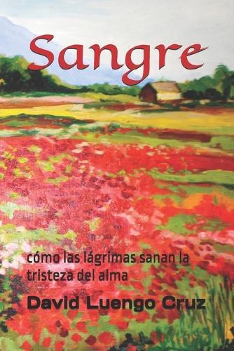 Sangre: cómo las lágrimas sanan la tristeza del alma