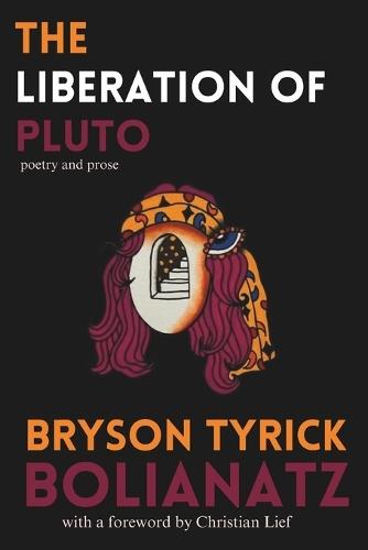 The Liberation of Pluto: Poems and Prose