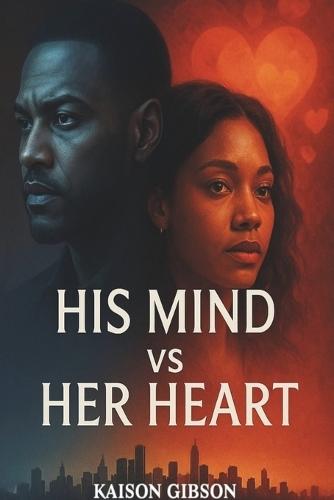 His Mind vs Her Heart