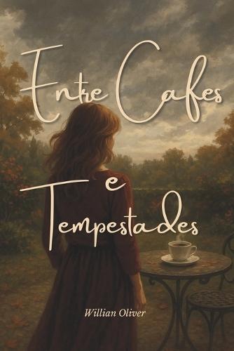 Entre Café Tempestades: Livro Um