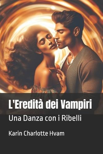 L'Eredità dei Vampiri: Una Danza con i Ribelli
