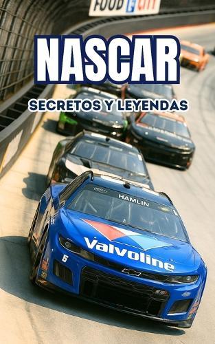 Nascar: Secretos y Leyendas