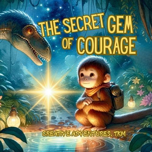 The Secret Gem of Courage