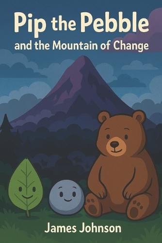 Pip the Pebble and the Mountain of Change