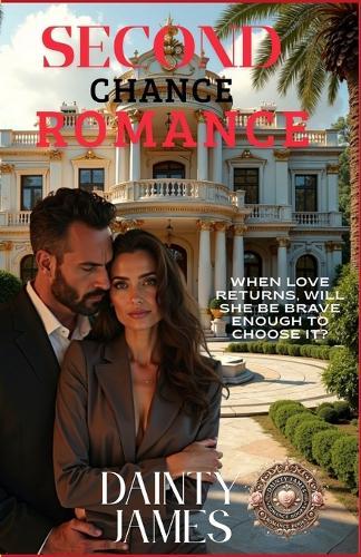 Second Chance Romance: A Steamy contemporary Office Romance About First Love Second Chances And Forever Rekindled Love Small Town Affair: When Love Return, Will She Be Brave Enough to Choose It?