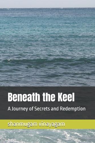 Beneath the Keel: A Journey of Secrets and Redemption