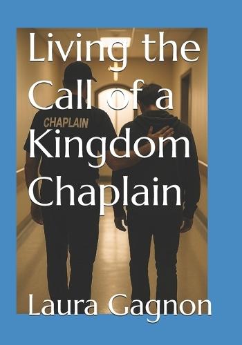 Living the Call of a Kingdom Chaplain