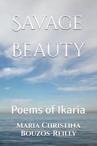 Savage Beauty: Poems of Ikaria