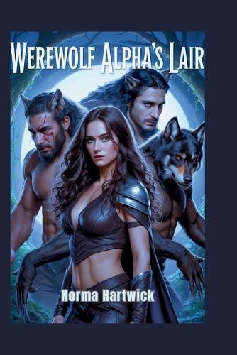 Werewolf Alpha's Lair: A Paranormal Reverse Harem Shifter Romance