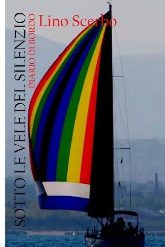 Sotto le vele del silenzio: Diario di Bordo