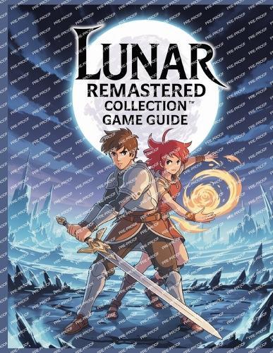 LUNAR Remastered Collection Game Guide: Complete Strategies, Trophies, and Secrets for Both Epic Adventures