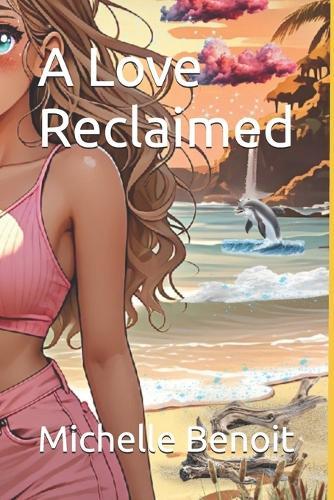 A Love Reclaimed